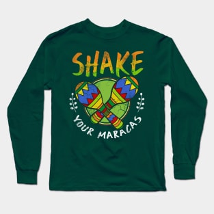 Cinco de Mayo Shake Your Maracas Funny Quotes Mexico Long Sleeve T-Shirt